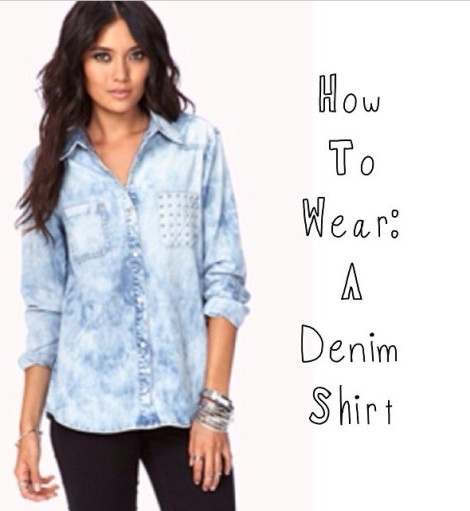 How To Wear: A Denim Shirt