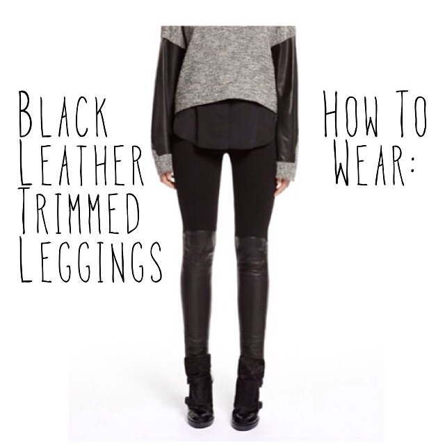 How To Wear: Black Leather Trimmed Leggings