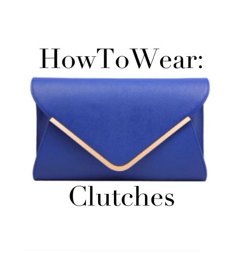 How To Wear: Clutches